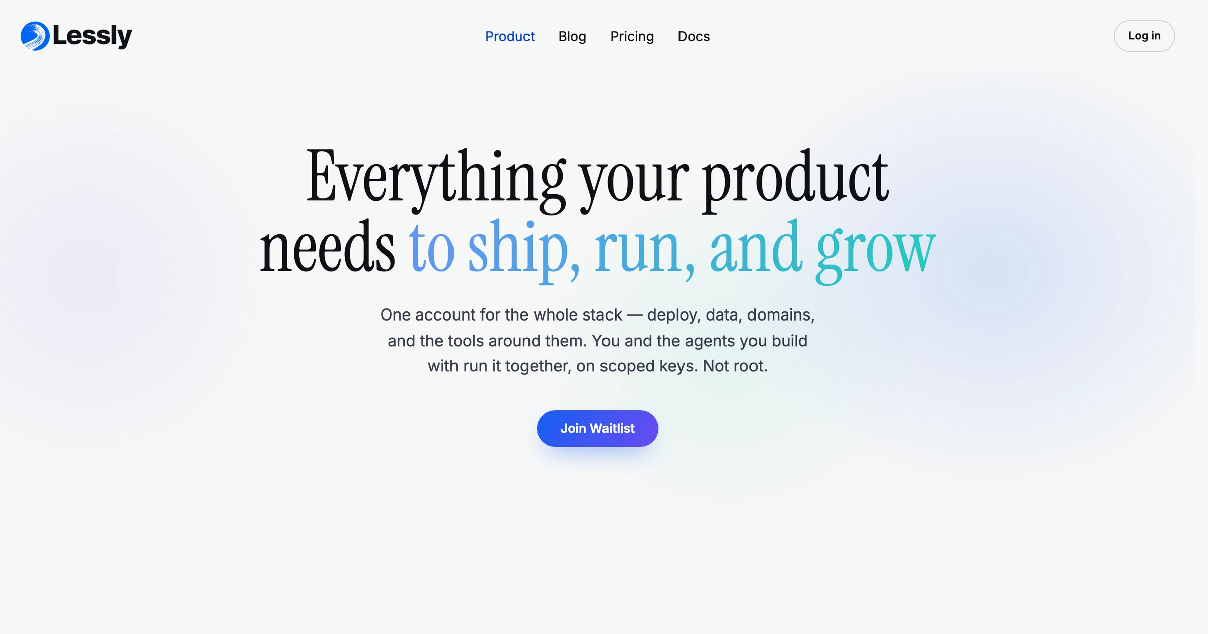 Lessly's landing page — one account for the whole stack, deploy, data, and domains, for you and the agents you build with, on scoped keys